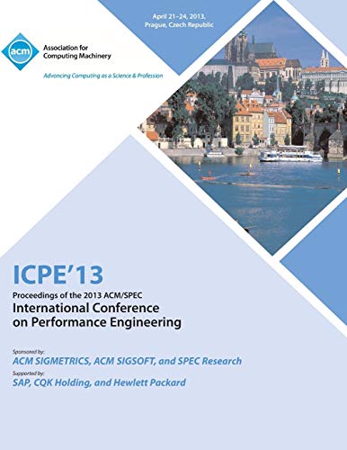 ICPE' 13  Proceedings of the 2013 ACM/SPEC International Conference on Performa [Hardcover]