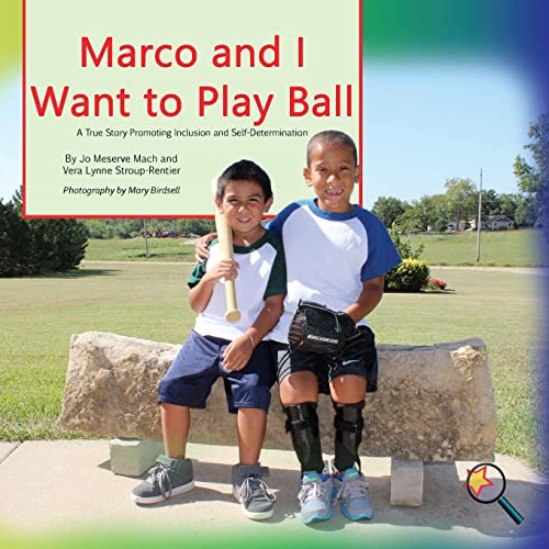 Marco And I Want To Play Ball A True Story Promoting Inclusion And Self-Determi [Paperback]