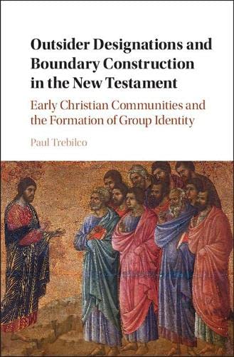 Outsider Designations and Boundary Construction in the Ne Testament Early Chri [Hardcover]