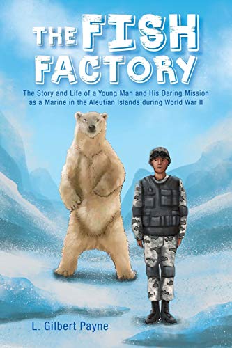 The Fish Factory The Story And Life Of A Young Man And His Daring Mission As A  [Paperback]