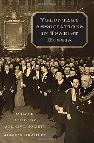 Voluntary Associations in Tsarist Russia Science, Patriotism, and Civil Society [Hardcover]