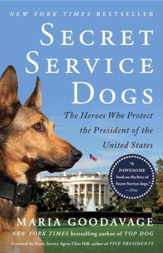 Secret Service Dogs: The Heroes Who Protect the President of the United States [Paperback]