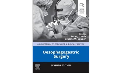 Oesophagogastric Surgery: A Companion to Specialist Surgical Practice [Hardcover]