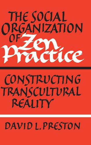 The Social Organization of Zen Practice Constructing Transcultural Reality [Hardcover]