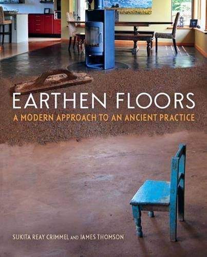 Earthen Floors: A Modern Approach to an Ancient Practice [Paperback]