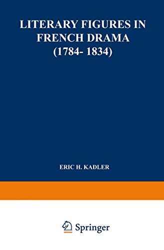 Literary Figures in French Drama (17841834) [Paperback]