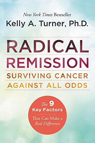 Radical Remission: Surviving Cancer Against All Odds [Paperback]