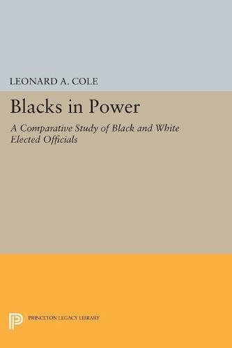 Blacks in Poer A Comparative Study of Black and White Elected Officials [Paperback]