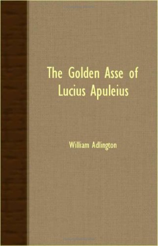 Golden Asse of Lucius Apuleius [Unknon]