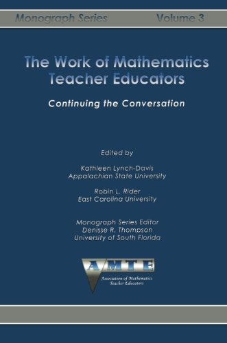 The Work Of Mathematics Teacher Educators Continuing The Conversation [Paperback]