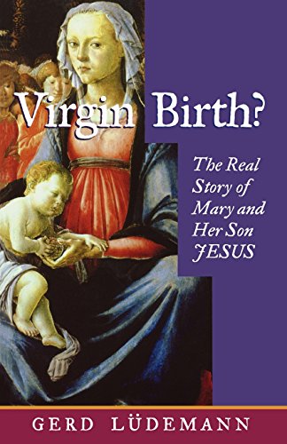 Virgin Birth The Real Story of Mary and Her Son Jesus [Paperback]