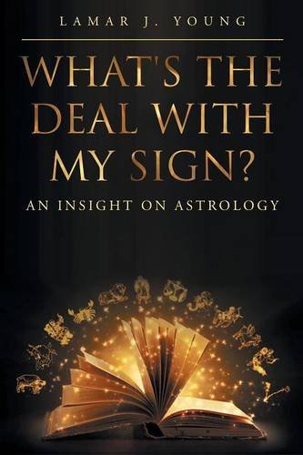 What's The Deal With My Sign An Insight On Astrology [Paperback]