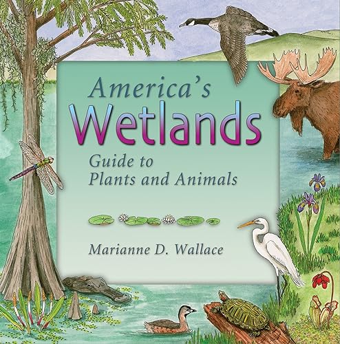 America's Wetlands: Guide to Plants and Animals [Paperback]