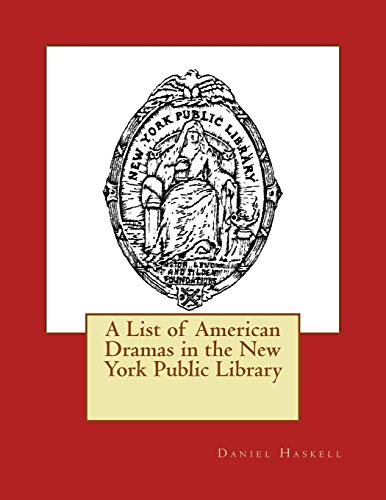 A List Of American Dramas In The New York Public Library [Paperback]