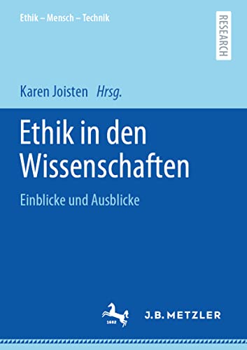 Ethik in den Wissenschaften: Einblicke und Ausblicke [Paperback]