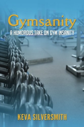 Gymsanity A Humorous Take On Gym Insanity [Paperback]