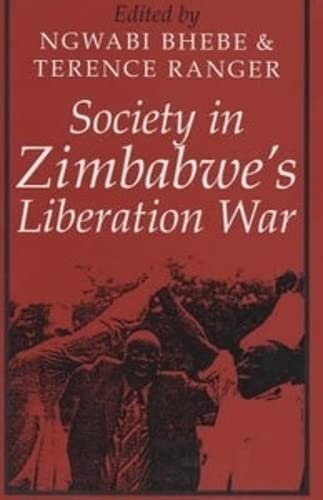 Society in Zimbabe's Liberation War [Paperback]