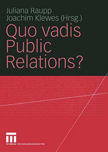 Quo vadis Public Relations?: Auf dem Weg zum