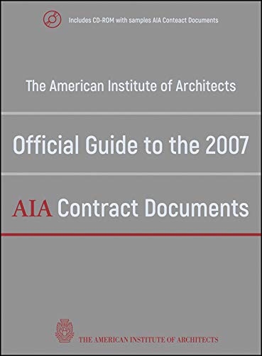 The American Institute of Architects Official Guide to the 2007 AIA Contract Doc [Hardcover]