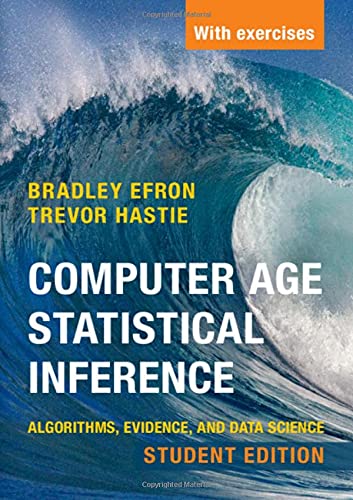 Computer Age Statistical Inference, Student Edition Algorithms, Evidence, and D [Paperback]