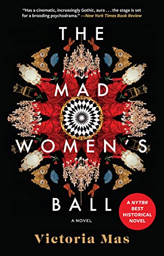 The Mad Women&39s Ball A Novel [Paperback]