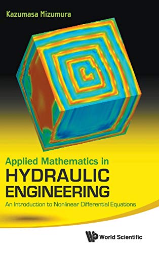 Applied Mathematics In Hydraulic Engineering An Introduction To Nonlinear Diffe [Hardcover]