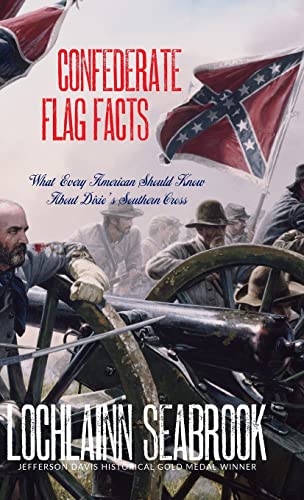 Confederate Flag Facts What Every American Should Kno About Dixie's Southern C [Hardcover]