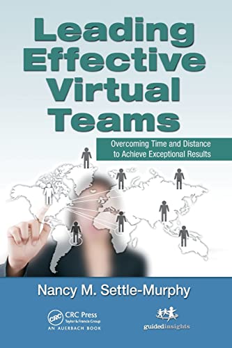 Leading Effective Virtual Teams Overcoming Time and Distance to Achieve Excepti [Paperback]