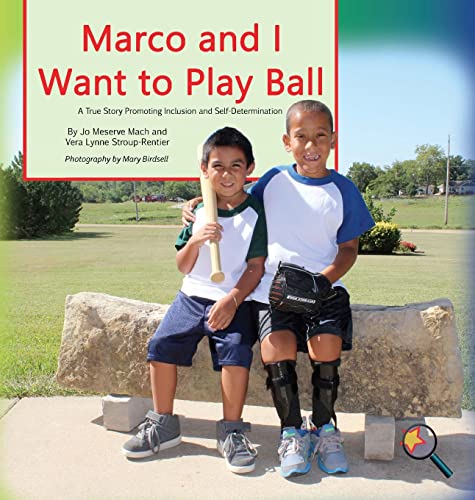 Marco And I Want To Play Ball A True Story Promoting Inclusion And Self-Determi [Hardcover]