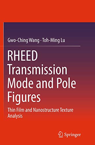 RHEED Transmission Mode and Pole Figures: Thin Film and Nanostructure Texture An [Paperback]