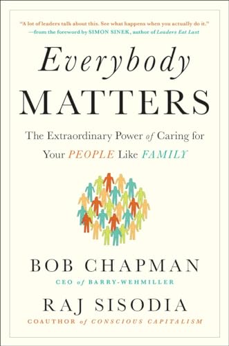 Everybody Matters: The Extraordinary Power of Caring for Your People Like Family [Hardcover]