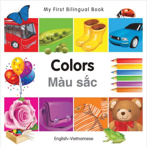 My First Bilingual BookColors (EnglishVietnamese) [Board book]