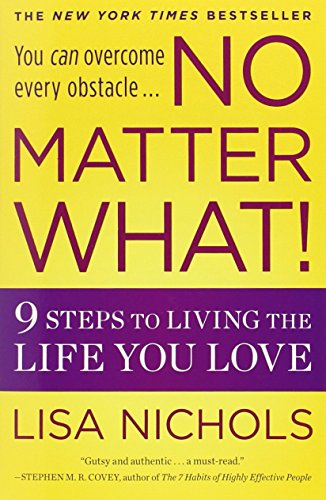 No Matter What!: 9 Steps to Living the Life You Love [Paperback]