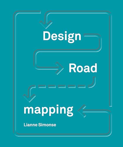 Design Roadmapping: Guidebook for Future Foresight Techniques [Hardcover]