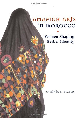 Amazigh Arts In Morocco Women Shaping Berber Identity [Paperback]