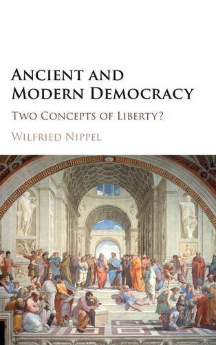 Ancient and Modern Democracy To Concepts of Liberty [Hardcover]