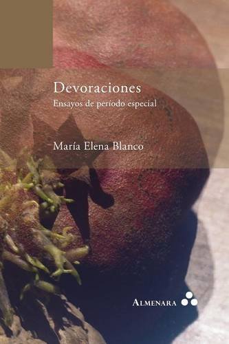 Devoraciones. Ensayos De Periodo Especial (spanish Edition) [Paperback]