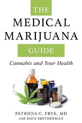 The Medical Marijuana Guide: Cannabis and Your Health [Paperback]