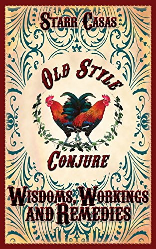 Old Style Conjure Wisdoms, Workings And Remedies [Paperback]