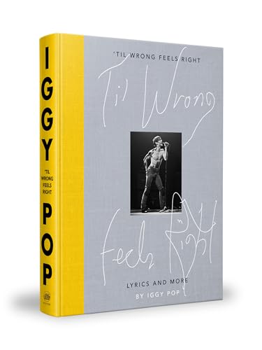 'Til Wrong Feels Right: Lyrics and More [Hardcover]