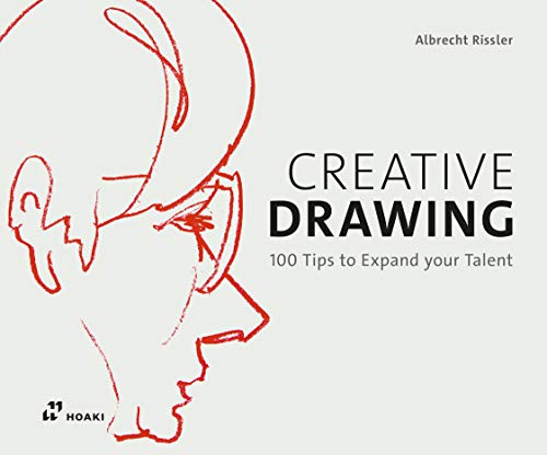 Creative Drawing: 100 Tips to Expand your Talent [Hardcover]