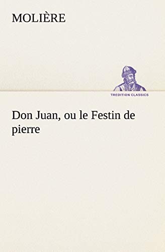 Don Juan, Ou Le Festin De Pierre (tredition Classics) (french Edition) [Paperback]