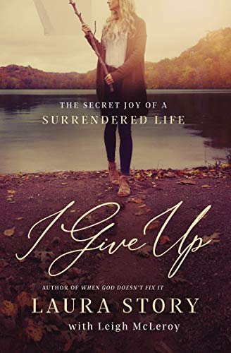 I Give Up The Secret Joy of a Surrendered Life [Paperback]