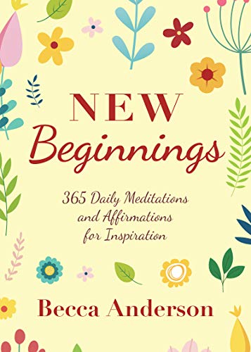 New Beginnings: 365 Daily Meditations and Aff