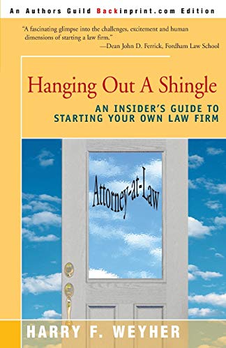 Hanging Out A Shingle An Insider's Guide To Starting Your On La Firm [Paperback]