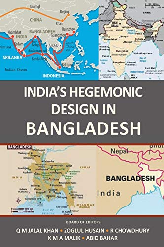 India's Hegemonic Design in Bangladesh [Paperback]