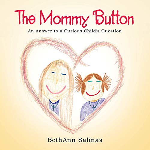 The Mommy Button An Anser To A Curious Child's Question [Paperback]