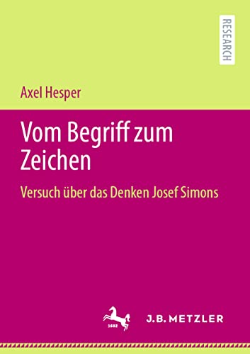 Vom Begriff zum Zeichen: Versuch ber das Denken Josef Simons [Paperback]