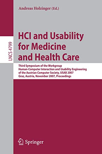 HCI and Usability for Medicine and Health Care: Third Symposium of the Workgroup [Paperback]