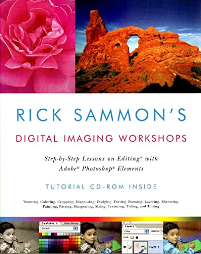 Rick Sammon's Digital Imaging Workshops: Step-by-Step Lessons on Editing with Ad [Paperback]